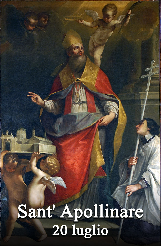 Il 20 luglio si venera:
 Sant’ Apollinare di Ravenna