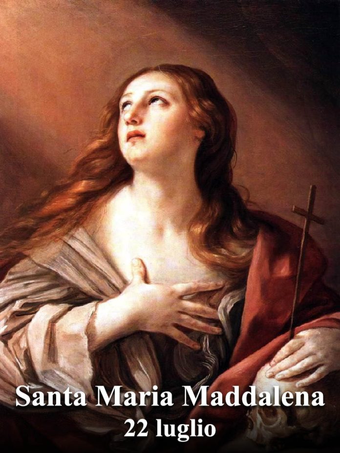 Il 22 luglio si venera:
 Santa Maria Maddalena
