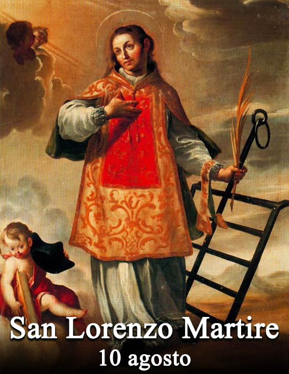 Il 10 agosto si venera:
 San Lorenzo