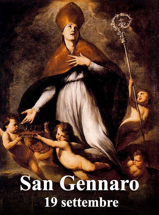Il 19 settembre si venera:
 San Gennaro