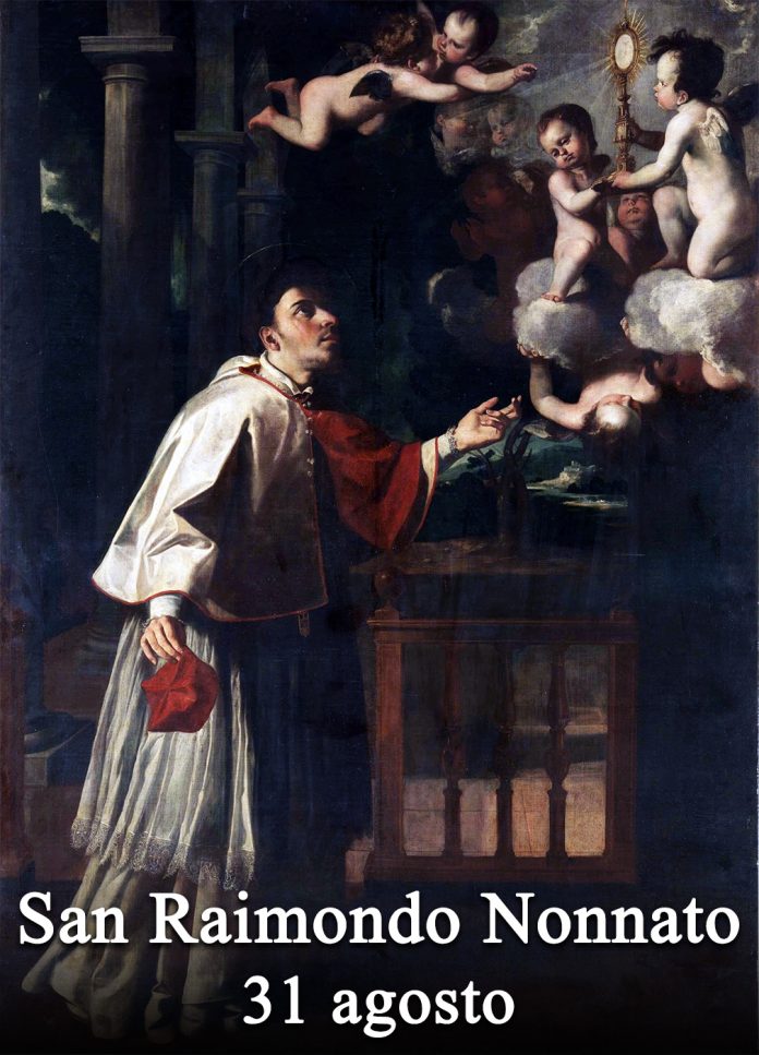 Il 31 agosto si venera:
 San Raimondo Nonnato