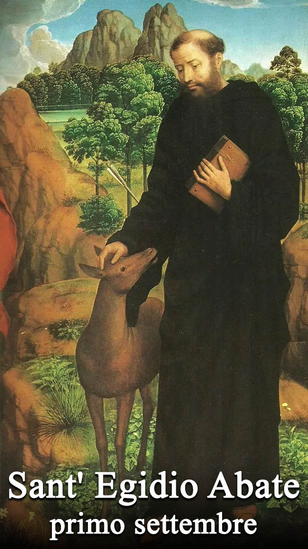 Il primo settembre si venera:
 Sant’ Egidio