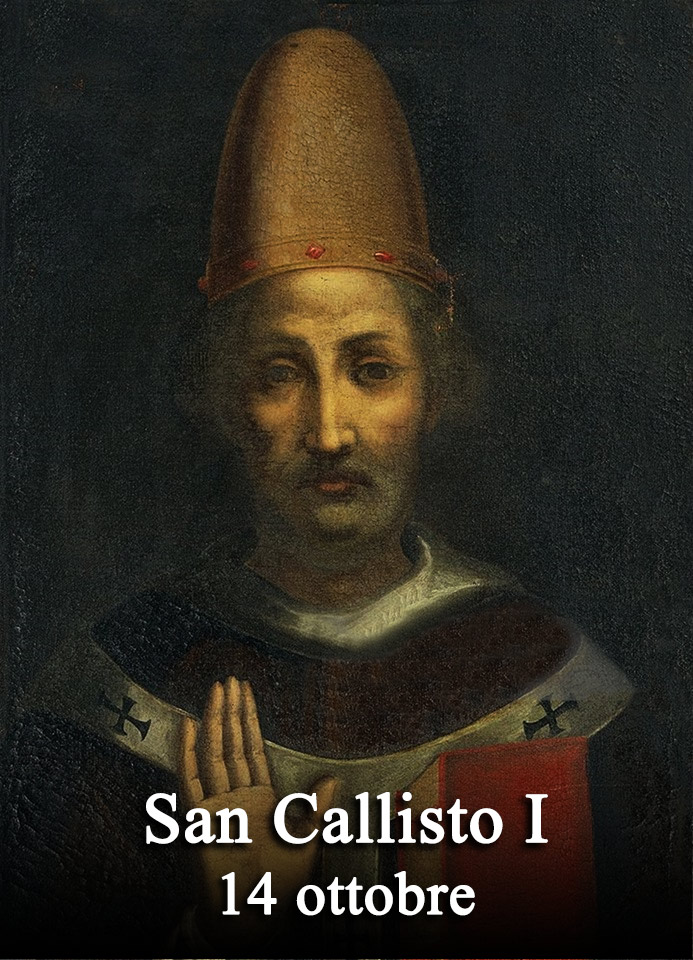 Il 14 ottobre si venera:
 San Callisto I
