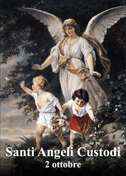 Il 2 ottobre si venera:
 Santi Angeli Custodi