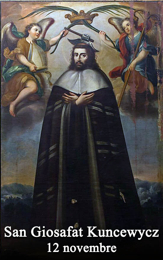 Il 12 novembre si venera:
 San Giosafat Kuncewycz