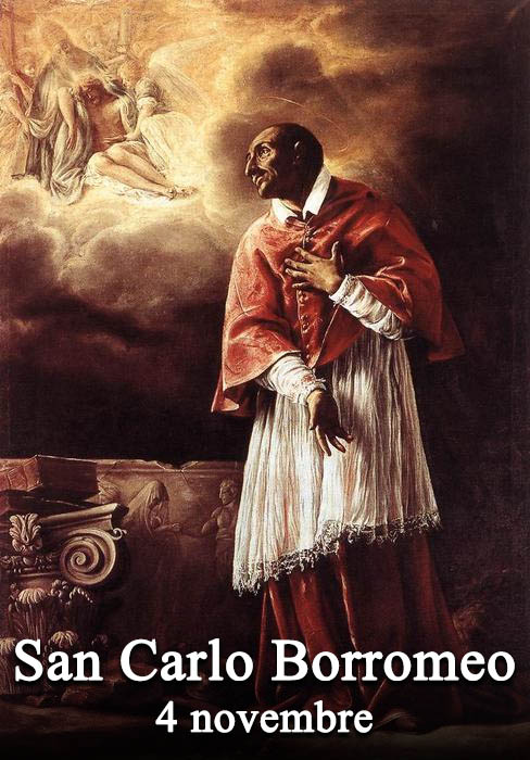 Il 4 novembre si venera:
 San Carlo Borromeo