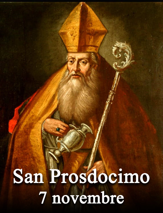 Il 7 novembre si venera:
 San Prosdocimo di Padova
