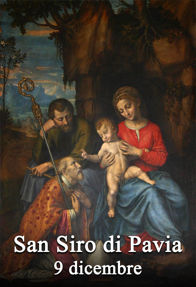 Il 9 dicembre si venera:
 San Siro di Pavia