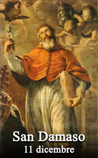 L’11 dicembre si venera:
 San Damaso I