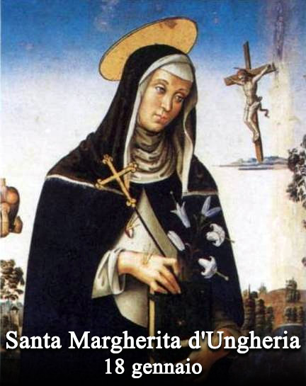 Il 18 gennaio si venera:
 Santa Margherita d’Ungheria