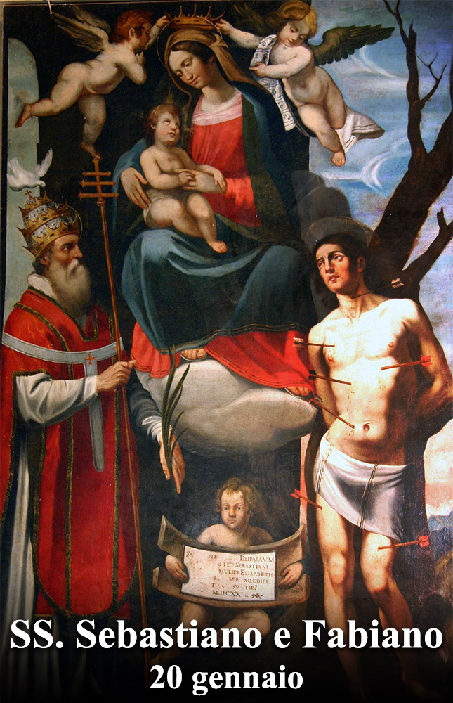 Il 20 gennaio si venera:
 Santi Sebastiano e Fabiano