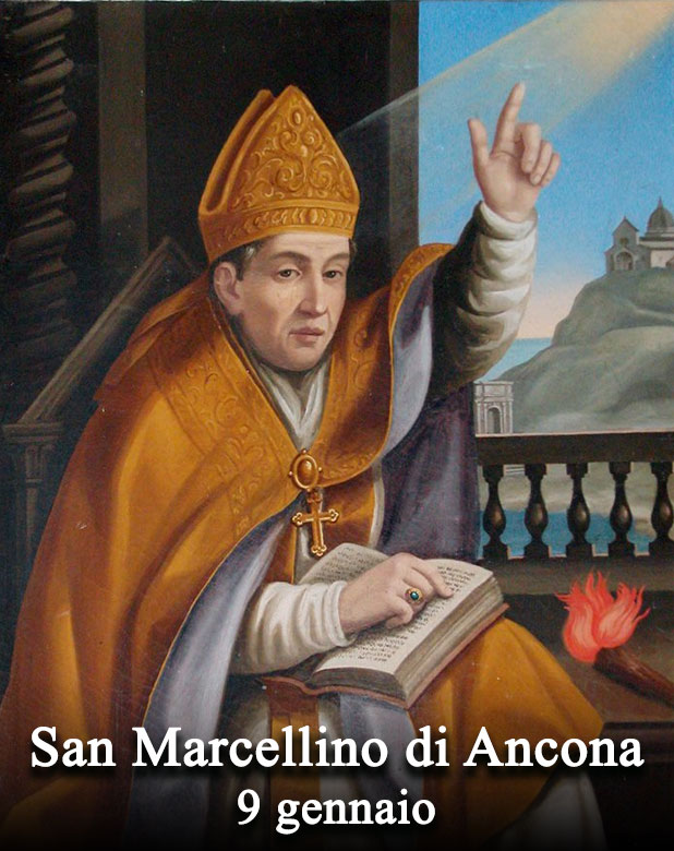 Il 9 gennaio si venera:
 San Marcellino di Ancona