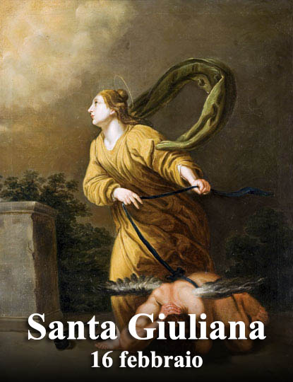 Il 16 febbraio si venera:
 Santa Giuliana di Nicomedia