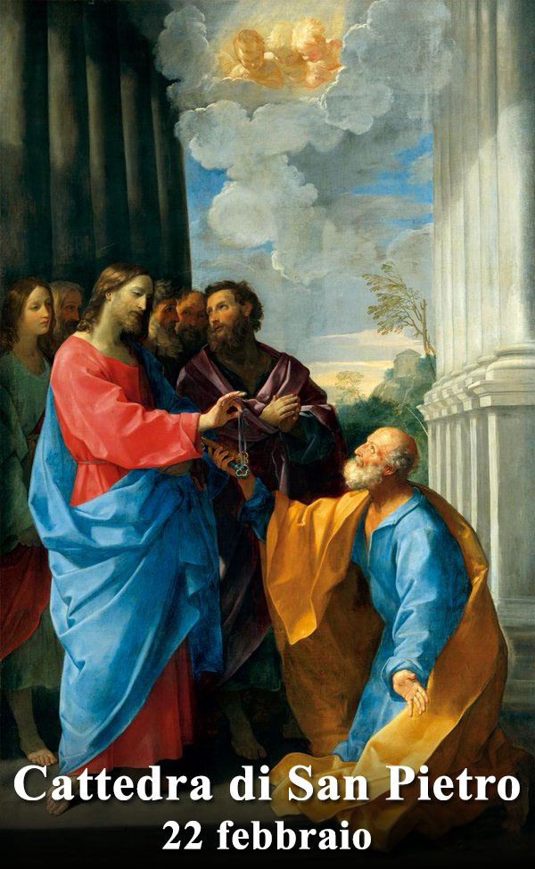 Il 22 febbraio si venera:
 Cattedra di San Pietro Apostolo
