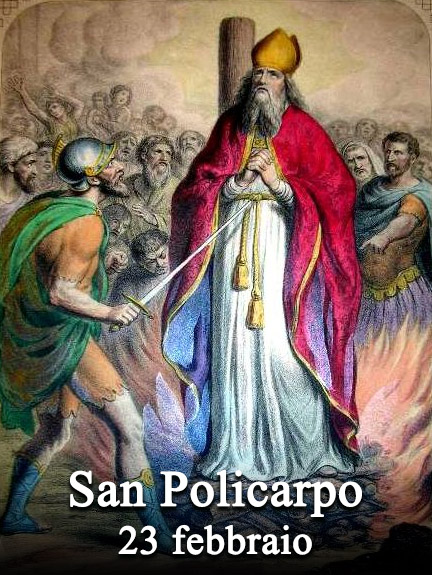 Il 23 febbraio si venera:
 San Policarpo