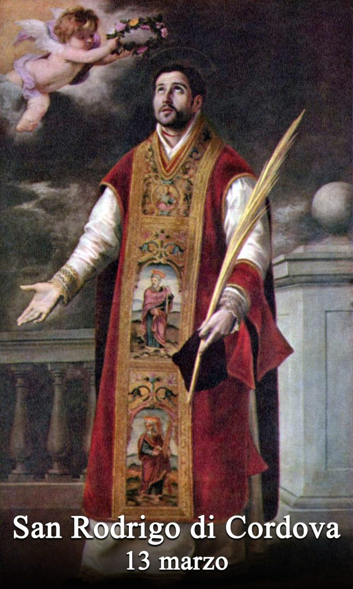 Il 13 marzo si venera:
 San Rodrigo di Cordova