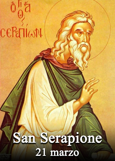 Il 21 marzo si venera:
 San Serapione di Thmuis