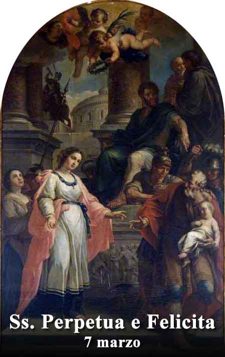 Il 7 marzo si venera:
 Sante Perpetua e Felicita