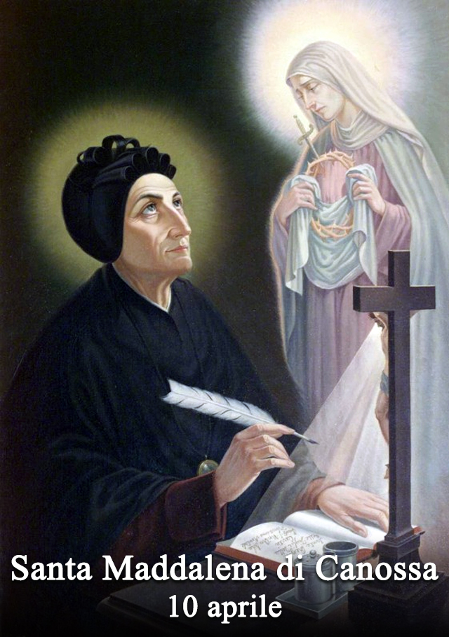 Il 10 aprile si venera:
 Santa Maddalena di Canossa