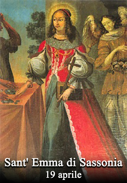 Il 19 aprile si venera:
 Sant’ Emma di Sassonia