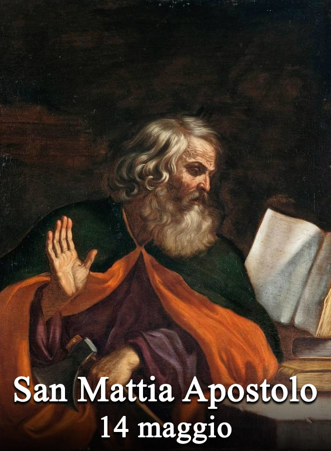 Il 14 maggio si venera:
 San Mattia