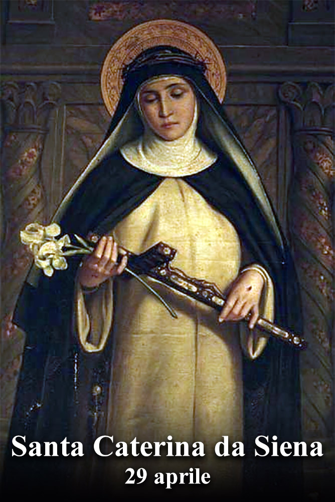 Il 29 aprile si venera:
 Santa Caterina da Siena
