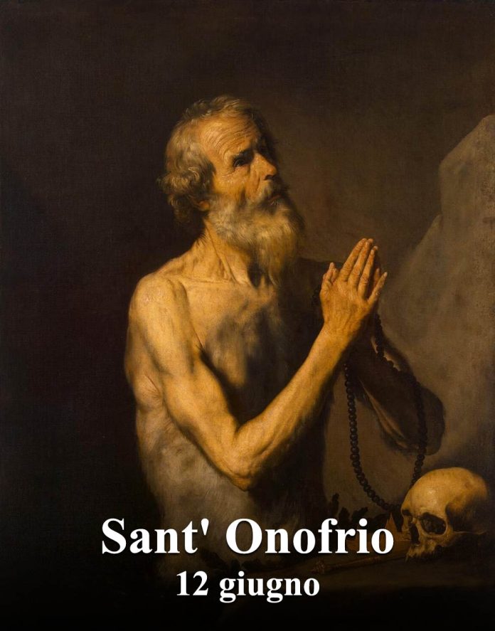 Il 12 giugno si venera:
 Sant’ Onofrio