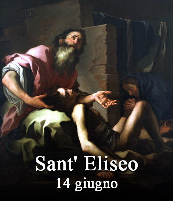 Il 14 giugno si venera:
 Sant’ Eliseo