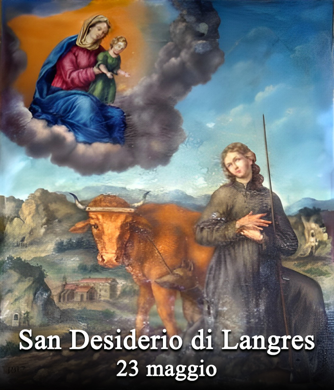Il 23 maggio si venera:
 San Desiderio di Langres