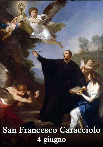 Il 4 giugno si venera:
 San Francesco Caracciolo