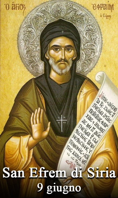 Il 9 giugno si venera:
 Sant’ Efrem