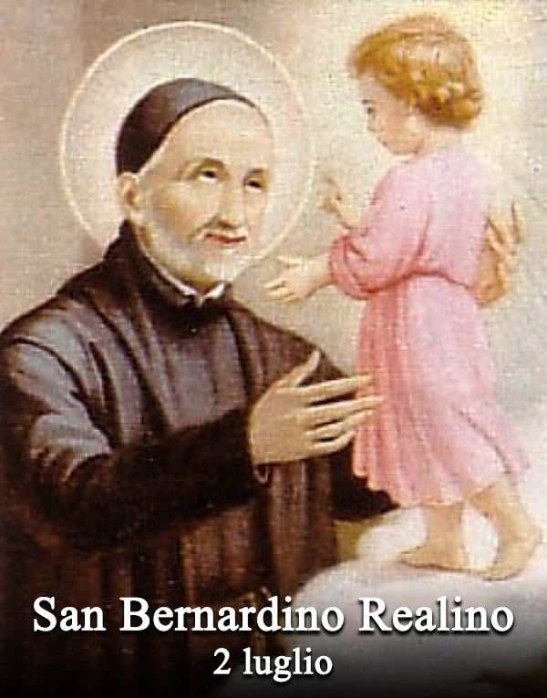 Il 2 luglio si venera:
 San Bernardino Realino