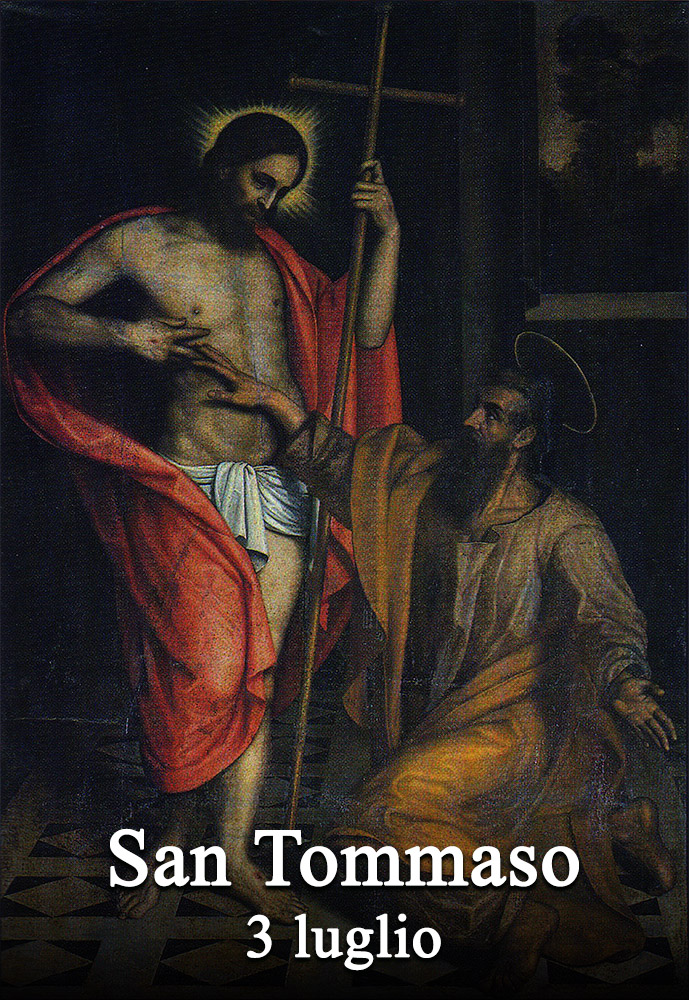 Il 3 luglio si venera:
 San Tommaso